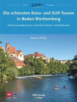 cover image of Die schönsten Kanu- und SUP-Touren in Baden-Württemberg